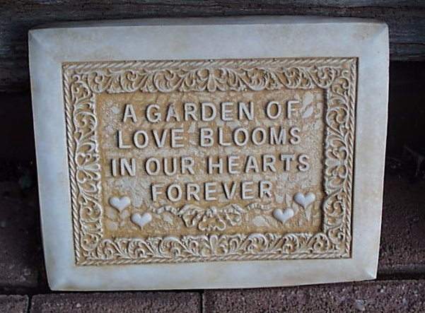 Plaque - A Garden Of Love Blooms In Our Hearts Forever - Click Image to Close
